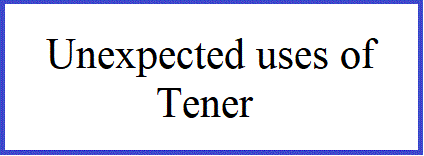 Unexpected Uses Of Tener