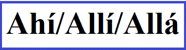ahí allí and allá explained help learn.com 