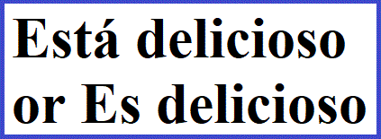 esta or es delicioso explained help learn.com