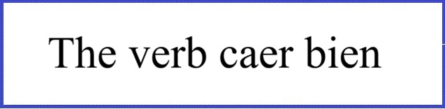 the verb caer bien