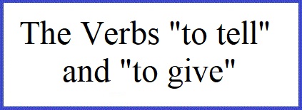 the verbs to tell and to give
