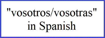 vosotros vosotras in Spanish